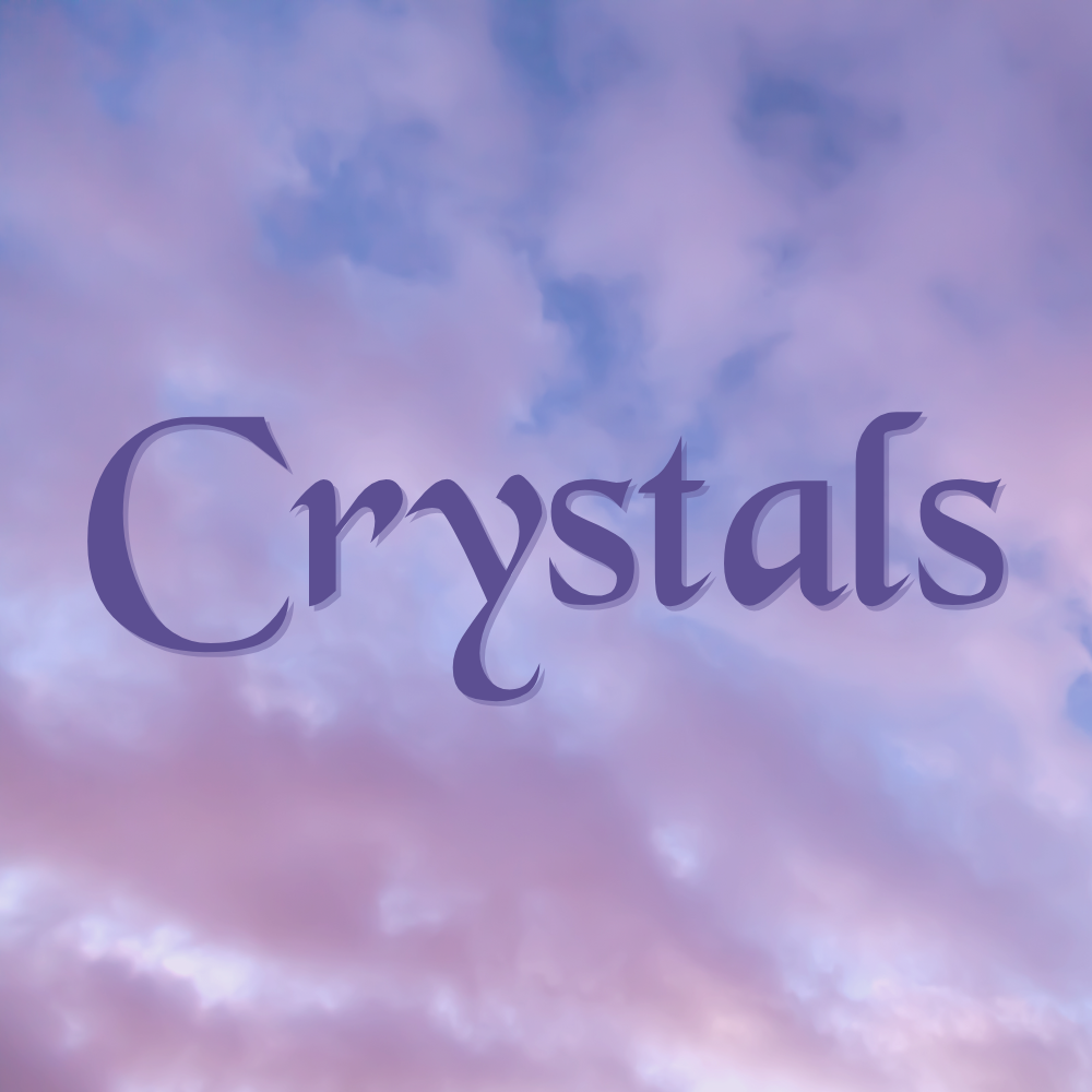 Crystals